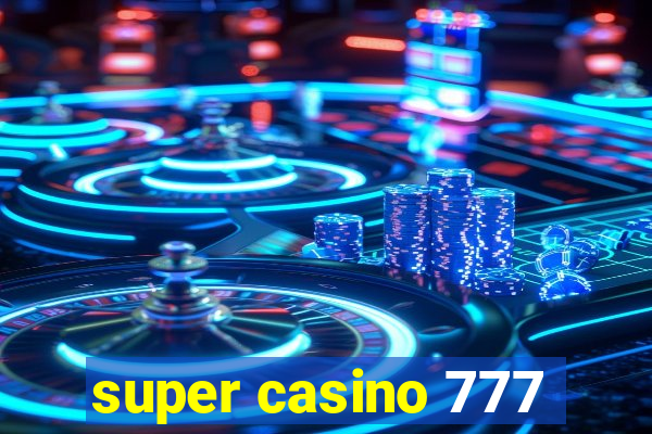 super casino 777