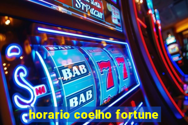 horario coelho fortune