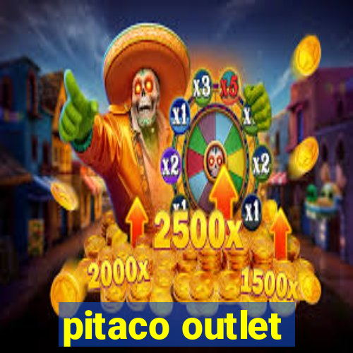 pitaco outlet