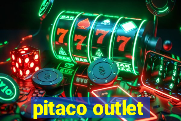 pitaco outlet