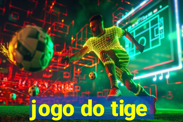 jogo do tige