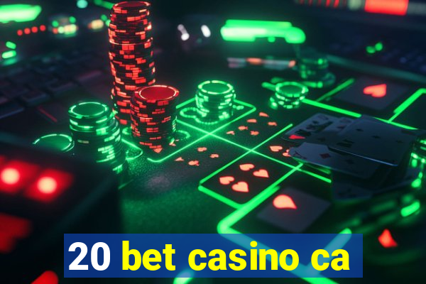 20 bet casino ca