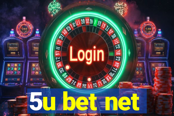 5u bet net