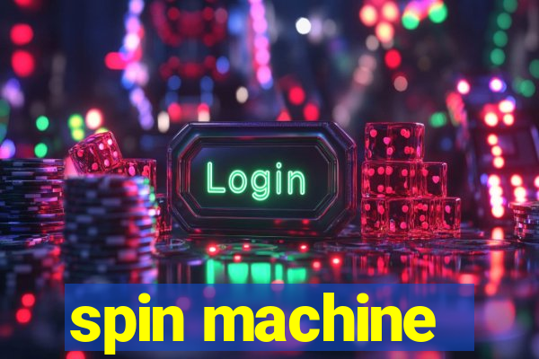 spin machine