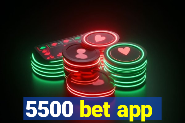 5500 bet app