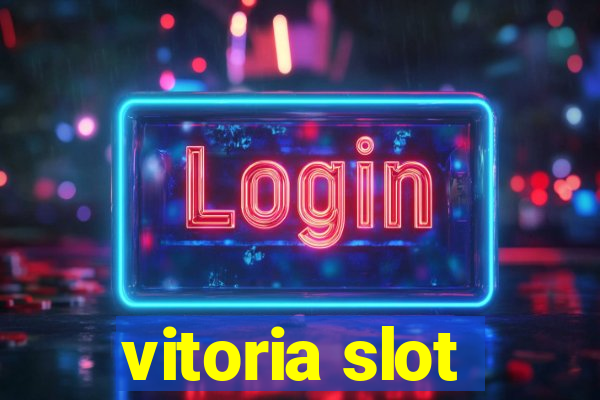 vitoria slot