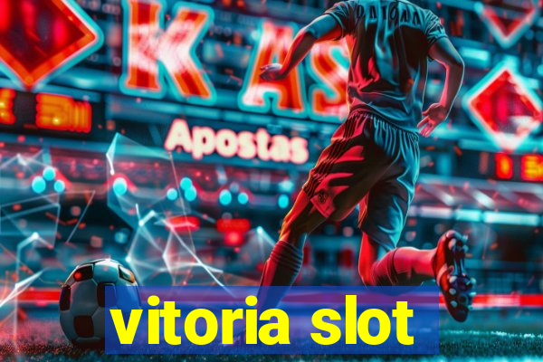 vitoria slot