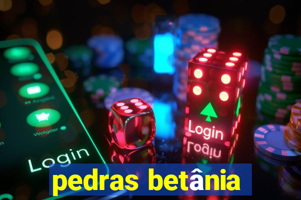 pedras betânia