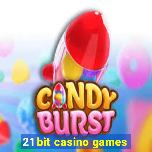 21 bit casino games