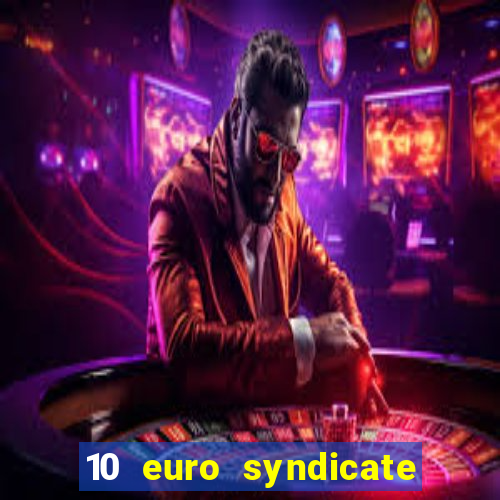 10 euro syndicate casino bonus