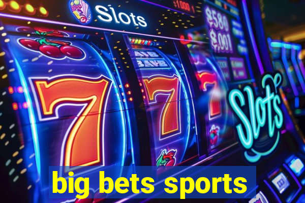 big bets sports