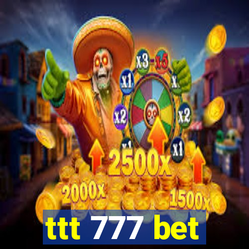 ttt 777 bet