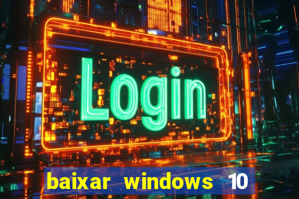 baixar windows 10 mega lite