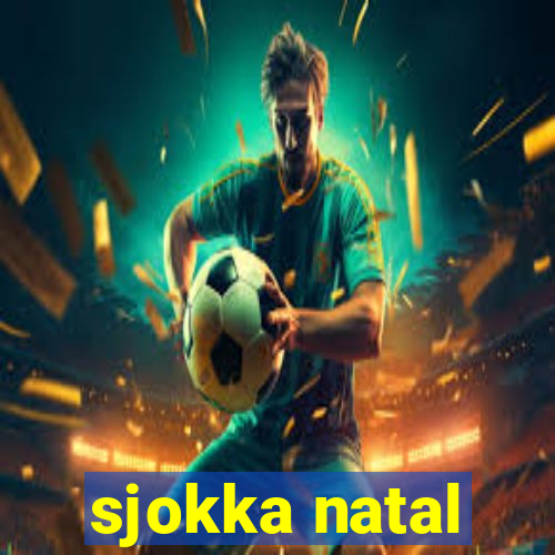 sjokka natal