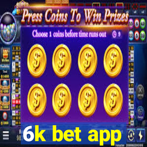 6k bet app