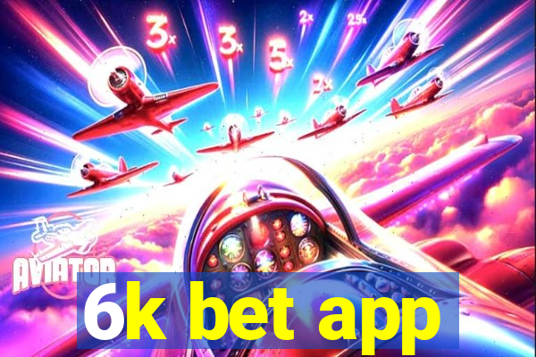 6k bet app