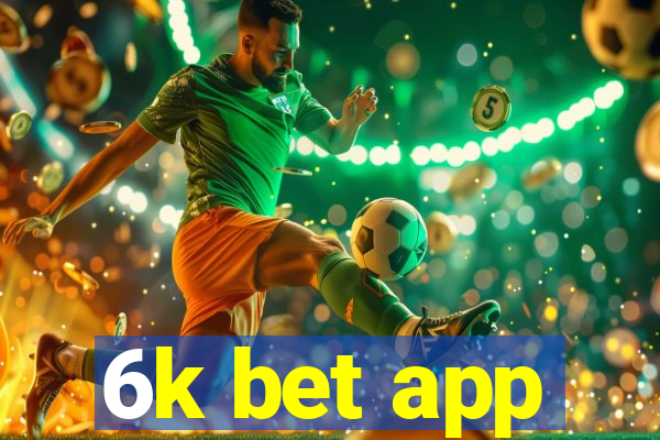 6k bet app