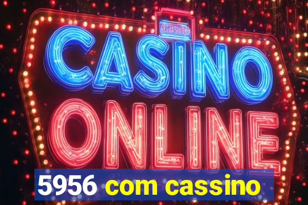 5956 com cassino