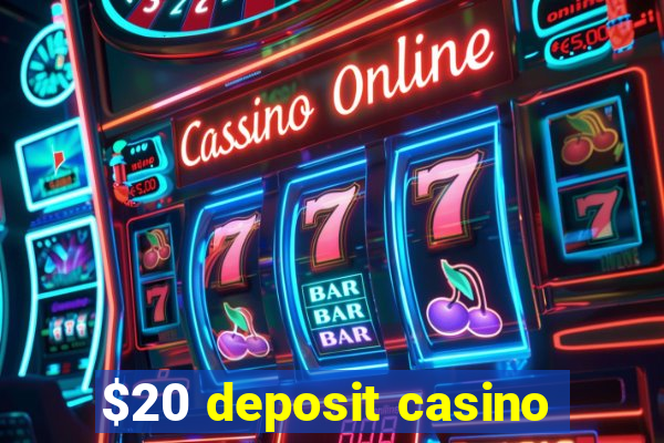 $20 deposit casino