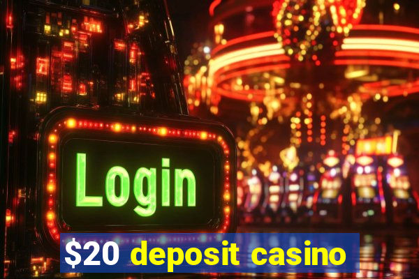 $20 deposit casino