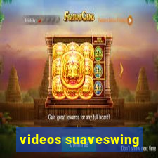 videos suaveswing