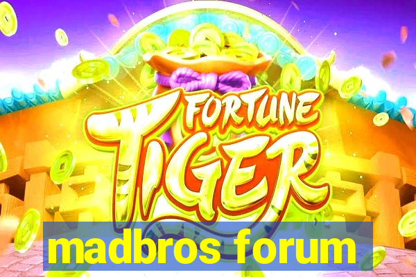 madbros forum