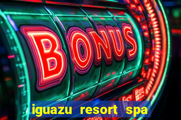 iguazu resort spa & casino