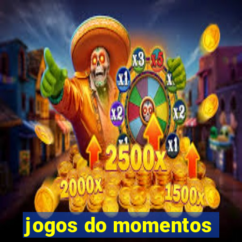 jogos do momentos