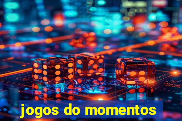 jogos do momentos