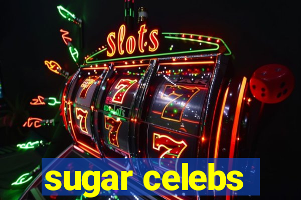 sugar celebs