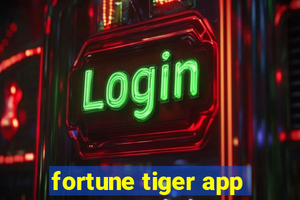 fortune tiger app