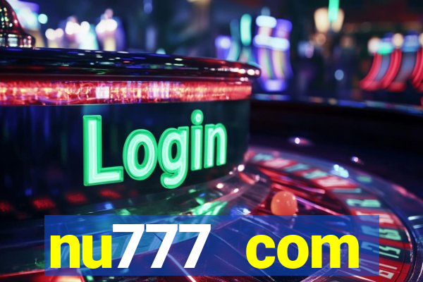 nu777 com plataforma de jogos