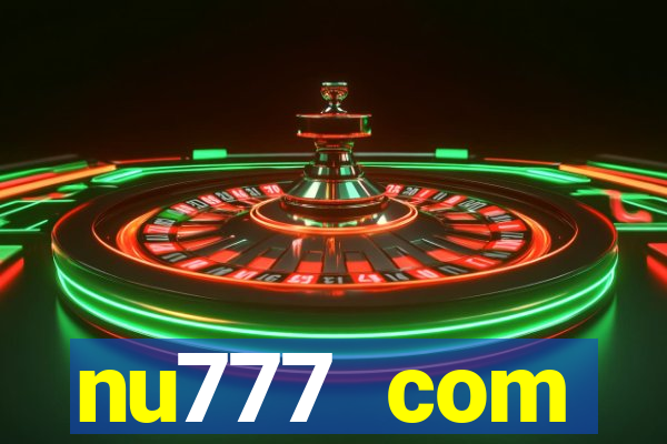 nu777 com plataforma de jogos