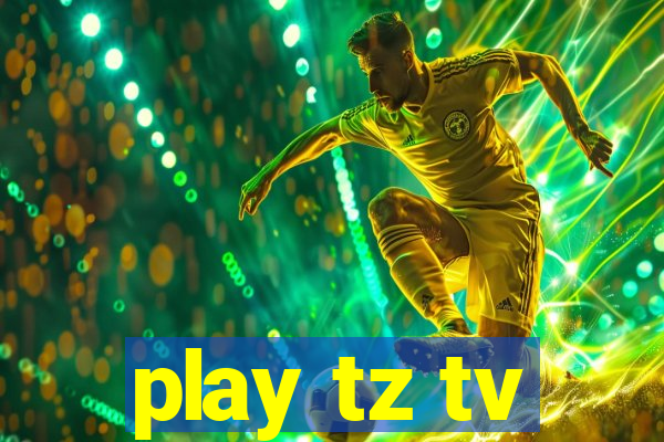 play tz tv