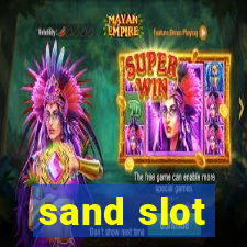 sand slot