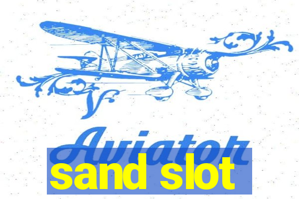 sand slot