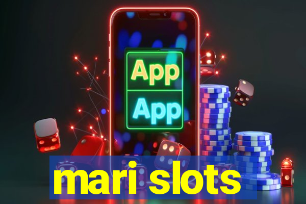 mari slots