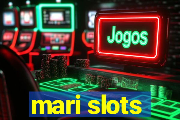 mari slots