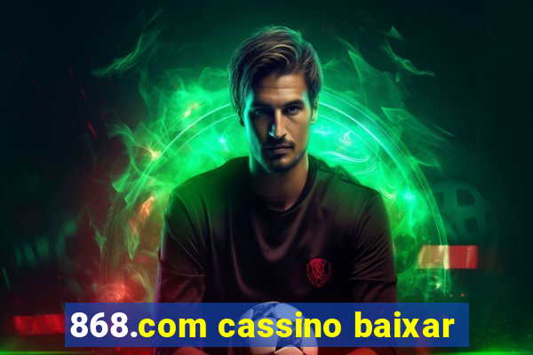 868.com cassino baixar