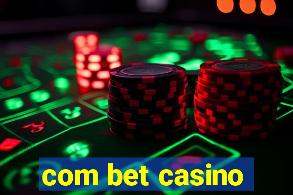 com bet casino