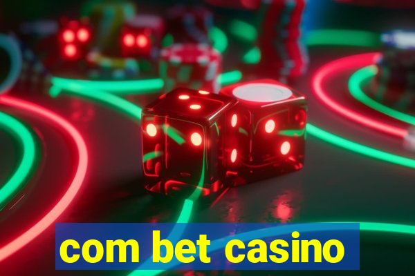 com bet casino