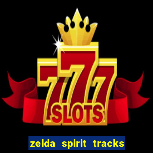 zelda spirit tracks rom pt br