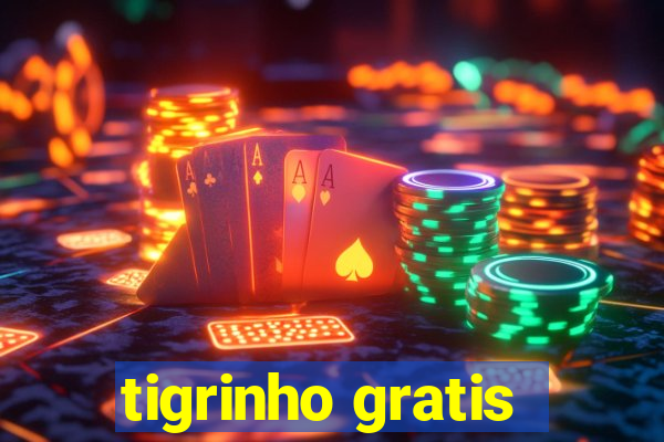 tigrinho gratis