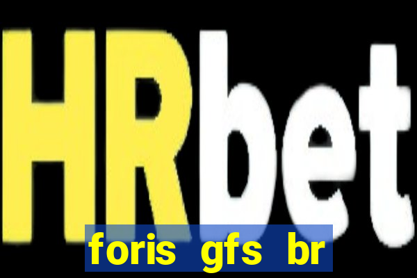 foris gfs br instituicao de pagamento ltda