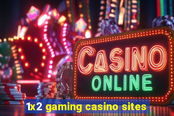 1x2 gaming casino sites