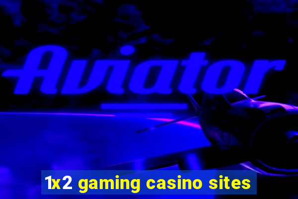 1x2 gaming casino sites