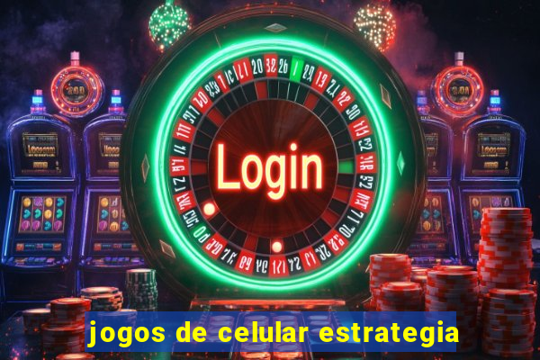 jogos de celular estrategia