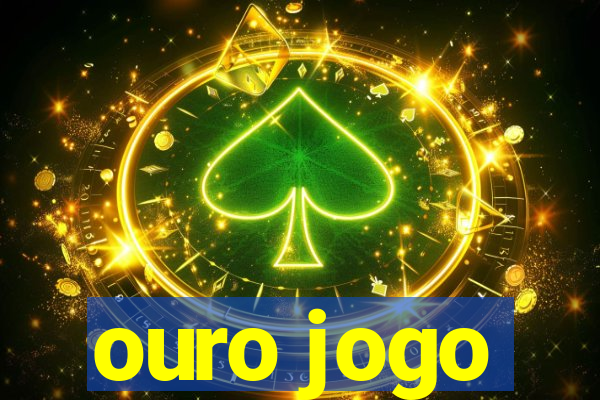 ouro jogo