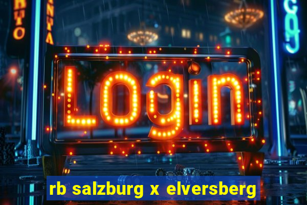 rb salzburg x elversberg