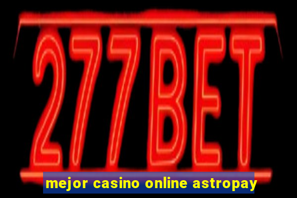 mejor casino online astropay